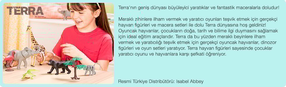 Terra'nın geniş dünyası büyüleyici yaratıklar ve fantastik maceralarla doludur! Meraklı zihinlere ilham vermek ve yaratıcı oyunları teşvik etmek için gerçekçi hayvan figürleri ve macera setleri ile dolu Terra dünyasına hoş geldiniz! Oyuncak hayvanlar, çocukların doğa, tarih ve bilime ilgi duymasını sağlamak için ideal eğitim araçlarıdır. Terra da bu yüzden meraklı beyinlere ilham vermek ve yaratıcılığı teşvik etmek için gerçekçi oyuncak hayvanlar, dinozor figürleri ve oyun setleri yaratıyor. Terra hayvan figürleri sayesinde çocuklar yaratıcı oyunu ve hayvanlara karşı şefkati öğreniyor.